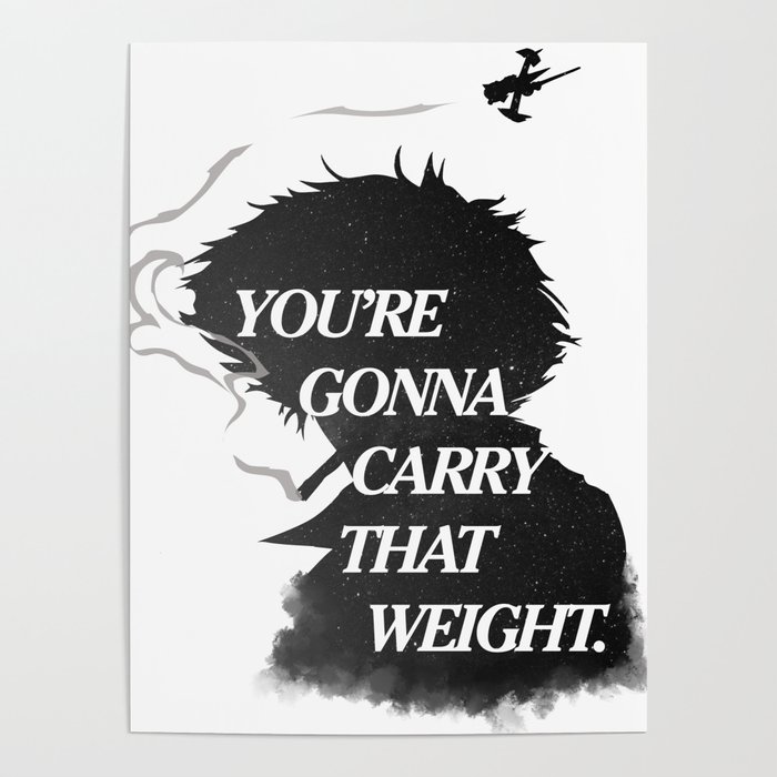 You're gonna carry that weight. Poster