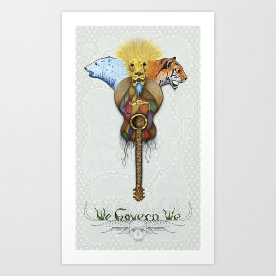 WE GOVERN WE // lionsandtigersandbears Art Print