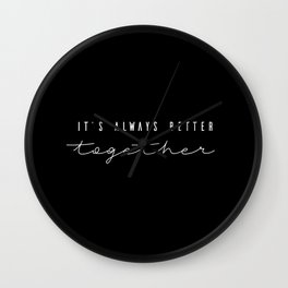 It's always better together love note Wall Clock | Black and White, Typography, Bettertogether, Digital, Lovequote, Graphicdesign 