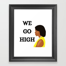 Michelle Obama We Go High Framed Art Print