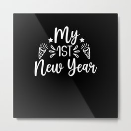 New Year Gifts My 1st New Year Metal Print | Newyear, 2021, Newyearseve, Happy2022, Happynewyear, Year, Graphicdesign, 2022Newyear, Welcome2022, Hello2022 