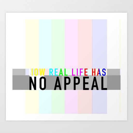 Real Life Art Print