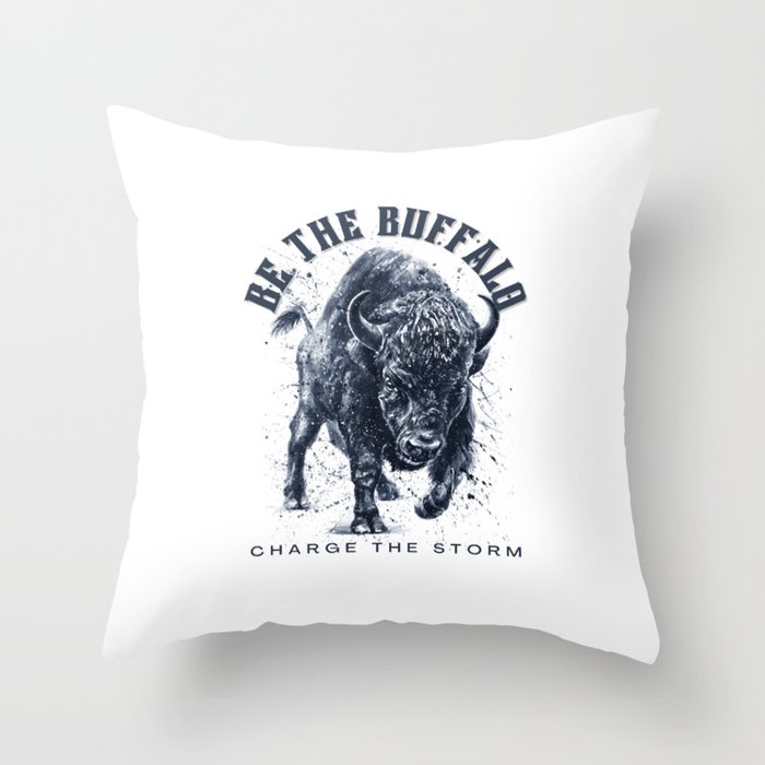 Be the Buffalo Charge the Storm Bold Throw Pillow