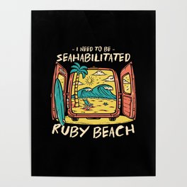 I Need To Be Seahabilitated Ruby Beach Summer Vacation Poster