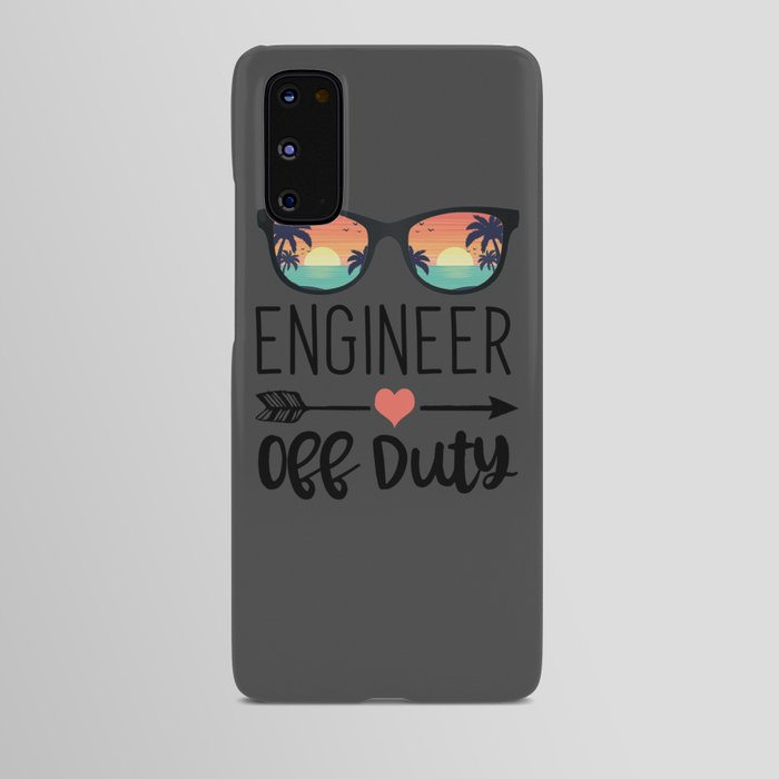 Engineering Gift Sunglass - Engineer Off Duty Android Case