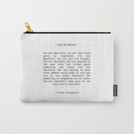 F. Scott Fitzgerald - She was beautiful What is Beauty?  typographical quote Carry-All Pouch