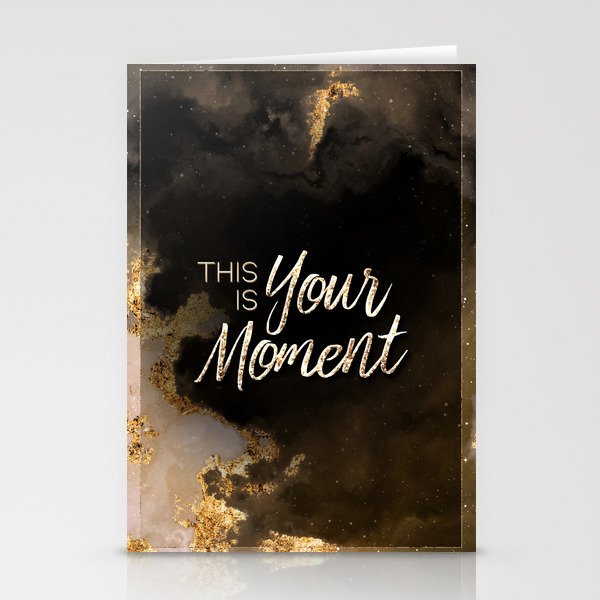 This Is Your Moment Black and Gold Motivational Art Stationery Cards