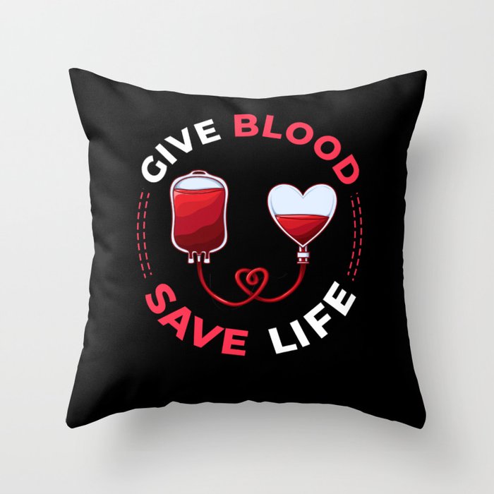 Blood Donor Give Blood Donation Save Life Throw Pillow