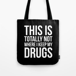 No drugs here, officer. Tote Bag