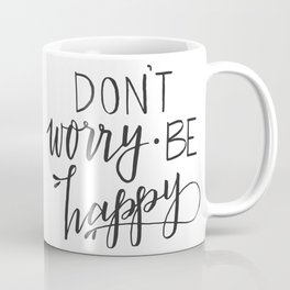 'don't worry, be happy'  Coffee Mug