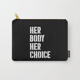 Her body her choice Carry-All Pouch