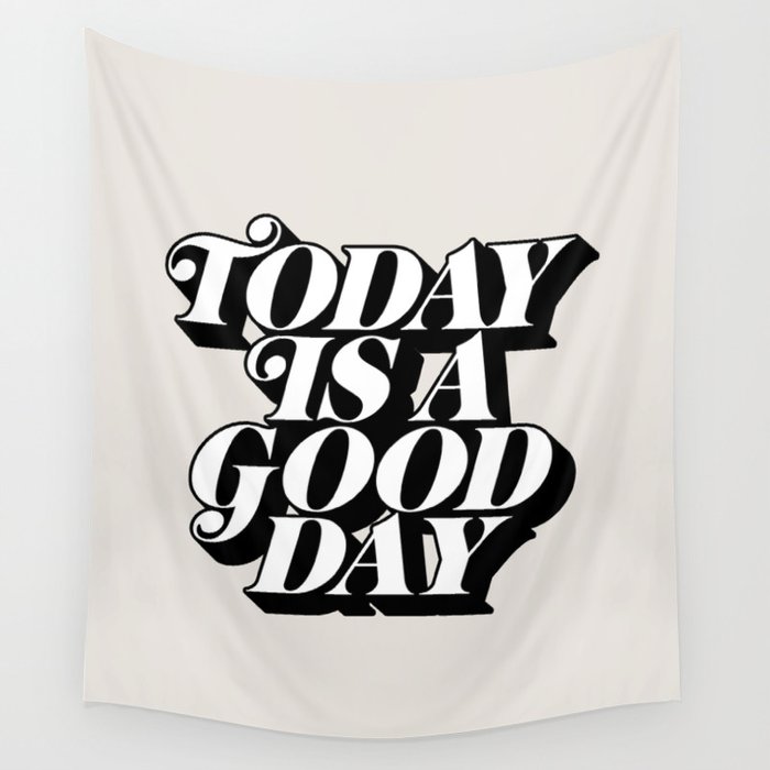 Today is a Good Day motivational poster black and white typography decor Wall Tapestry