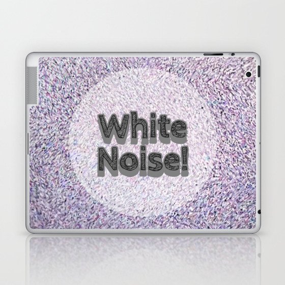 White Noise! Laptop & iPad Skin