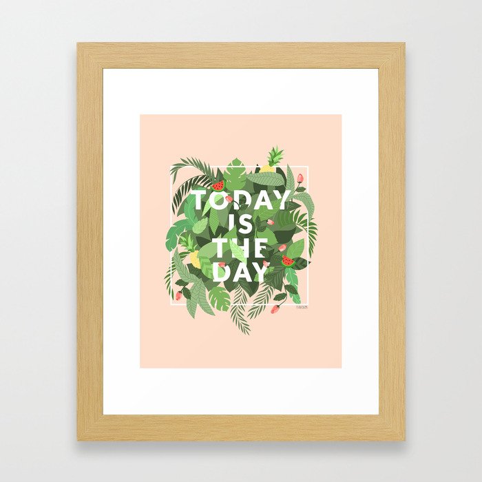 Today is the day Art print Framed Art Print