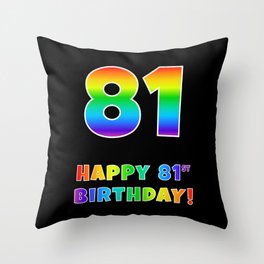 [ Thumbnail: HAPPY 81ST BIRTHDAY - Multicolored Rainbow Spectrum Gradient Throw Pillow ]
