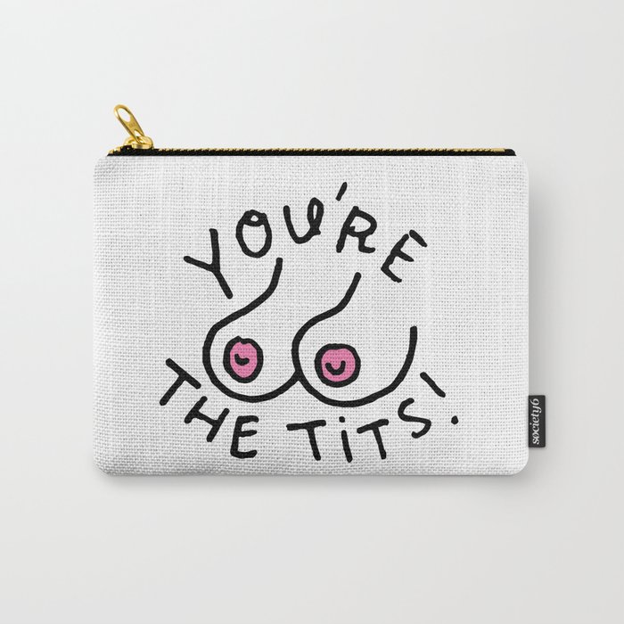 You're The Tits! Carry-All Pouch