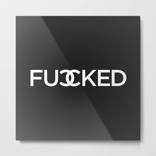 FUCCKED Metal Print