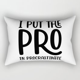 I Put The Pro In Procrastinate Rectangular Pillow