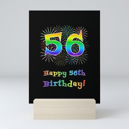 [ Thumbnail: 56th Birthday - Fun Rainbow Spectrum Gradient Pattern Text, Bursting Fireworks Inspired Background Mini Art Print ]