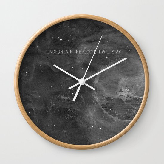 Underneath The Floor, It Will Stay Wall Clock