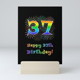 [ Thumbnail: 37th Birthday - Fun Rainbow Spectrum Gradient Pattern Text, Bursting Fireworks Inspired Background Mini Art Print ]