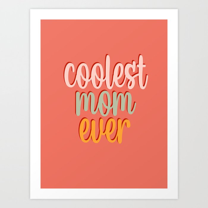 Coolest mom ever  Art Print