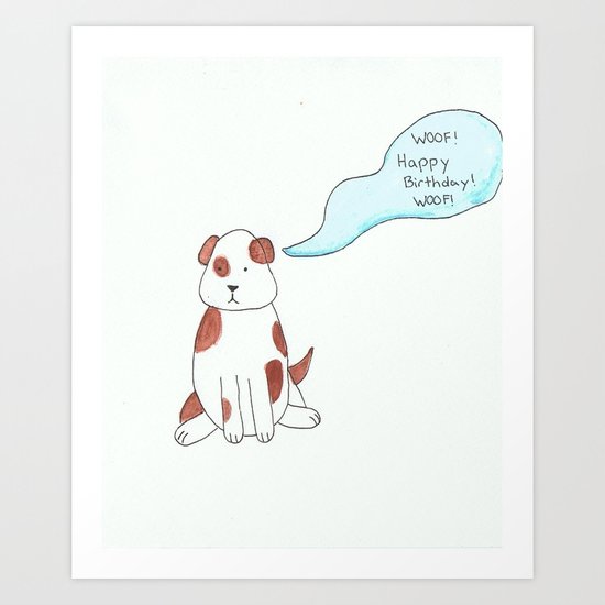 Dog, Woof! Art Print