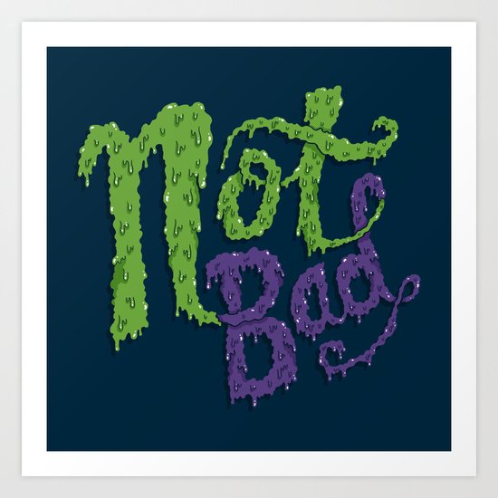 Not Bad Art Print
