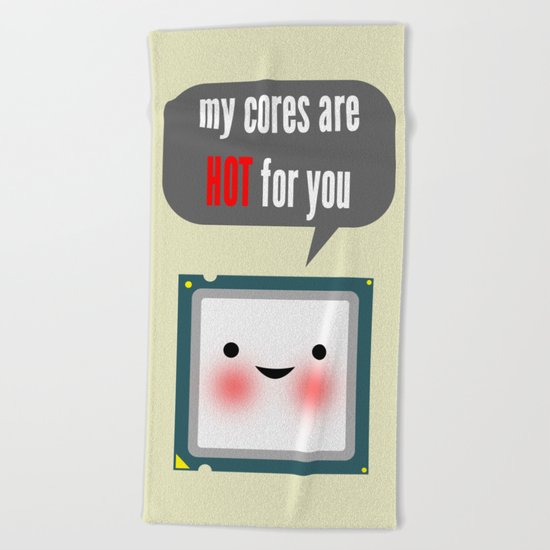 Cute blushing CPU My cores are hot for you Beach Towel