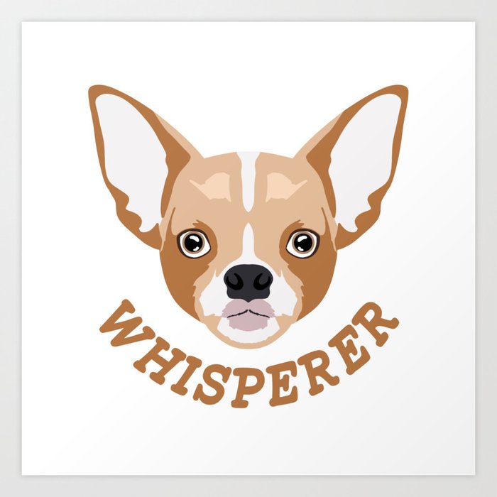Chihuahua Whisperer Art Print