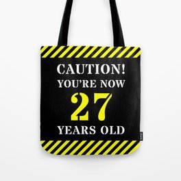 [ Thumbnail: 27th Birthday - Warning Stripes and Stencil Style Text Tote Bag ]