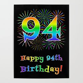 [ Thumbnail: 94th Birthday - Fun Rainbow Spectrum Gradient Pattern Text, Bursting Fireworks Inspired Background Poster ]