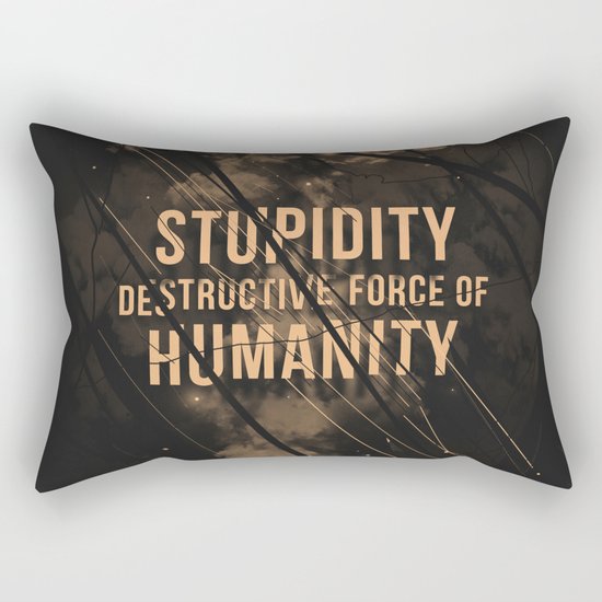 Stupidity Rectangular Pillow