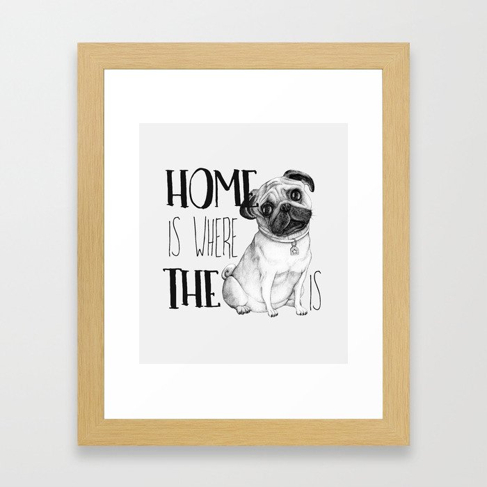 Home Is Where The Dog Is (Pug) White Framed Art Print