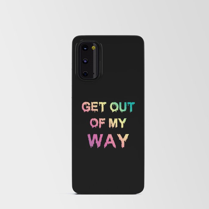 Get Out Of My Way Android Card Case