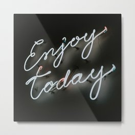 Enjoy Today Neon Lettering Metal Print | Inpsirational, Black And White, Typography, Neonlettering, Inspiration, Enjoytodayneon, Quotes, Sayings, Enjoy, Lifequotes 