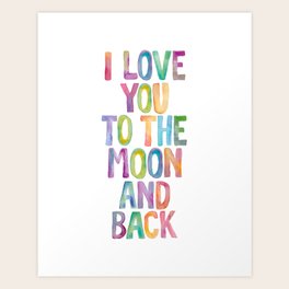 I Love You To The Moon And Back Art Prints For Any Decor Style Society6