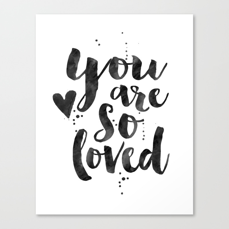 Printable Art You Are So Loved Love Quote Love Art Love Sign