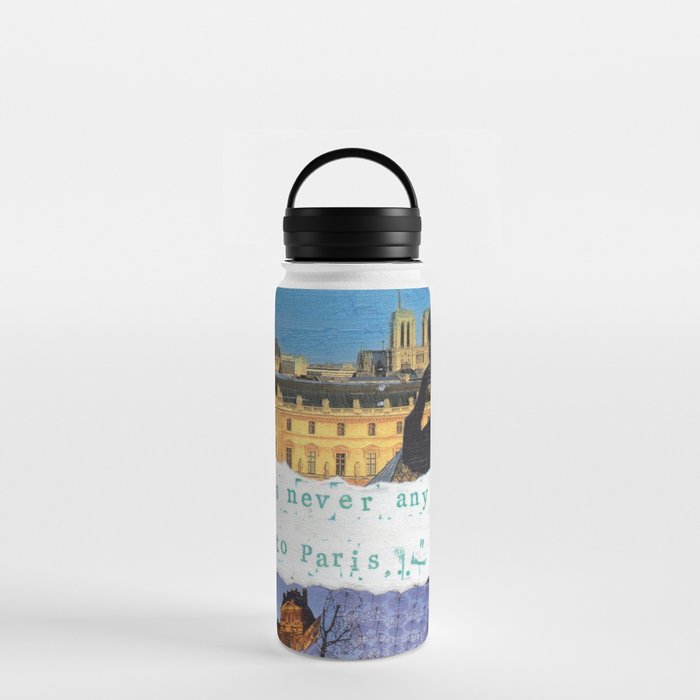 There is never any ending to Paris Water Bottle
