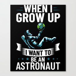 Future Astronaut Spaceman Cosmonaut Astronomy Canvas Print