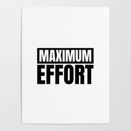 Maximum Effort Typography Design Poster
