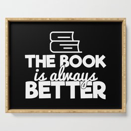 The Book Is Always Better Bookworm Reading Typography Quote Funny Serving Tray