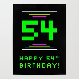 [ Thumbnail: 54th Birthday - Nerdy Geeky Pixelated 8-Bit Computing Graphics Inspired Look Poster ]