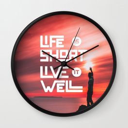 Life is short Live it well - Sunset Wall Clock