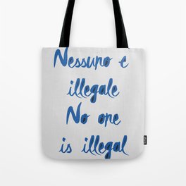 No one is illegal Tote Bag