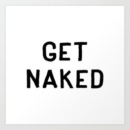 Get Naked - Text Typography Lettering Text Art Print