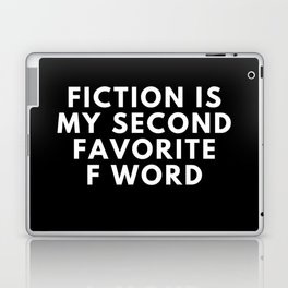 Fiction is My Second Favorite F Word Laptop & iPad Skin