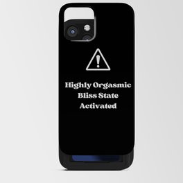 Highly Orgasmic Bliss State Activated Black iPhone Card Case