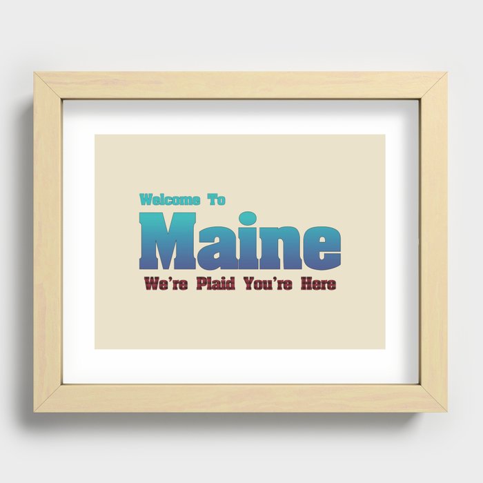 Welcome To Maine We're Plaid You're Here Recessed Framed Print