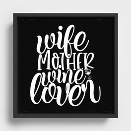 Wife Mother Wine Lover Funny Drinking Quote Framed Canvas